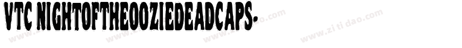 VTC NightOfTheOozieDeadCaps字体转换